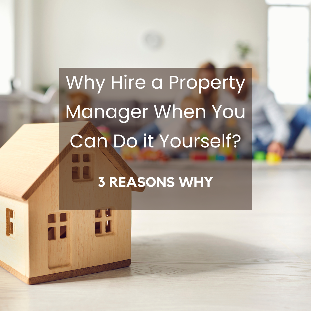 Why Hire a Property Manager When You Could Do It Yourself?